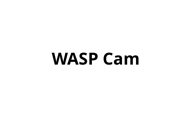 WASP Cam